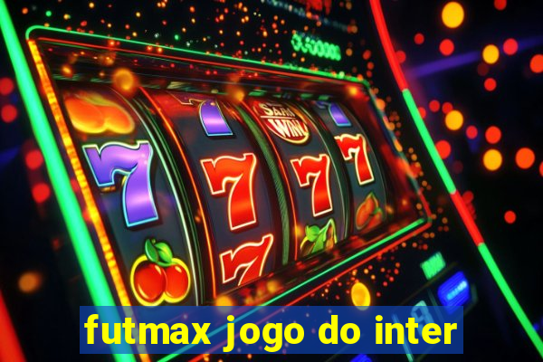 futmax jogo do inter